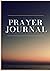 Prayer Journal: Notebook fo...