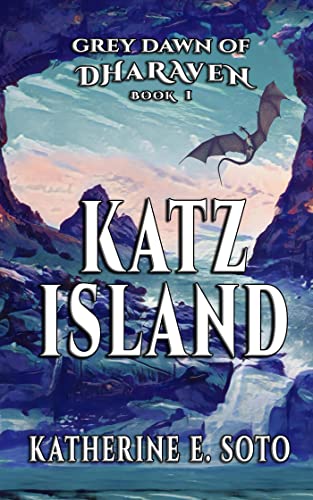 Katz Island (Grey Dawn of Dharaven #1)