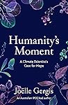Humanity's Moment : A Climate Scientist's Case for Hope