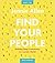 Find Your People Study Guide plus Streaming Video: Building Deep Community in a Lonely World