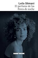 Le Parfum Des Fleurs La Nuit Ma Nuit Au Musee By Leila Slimani