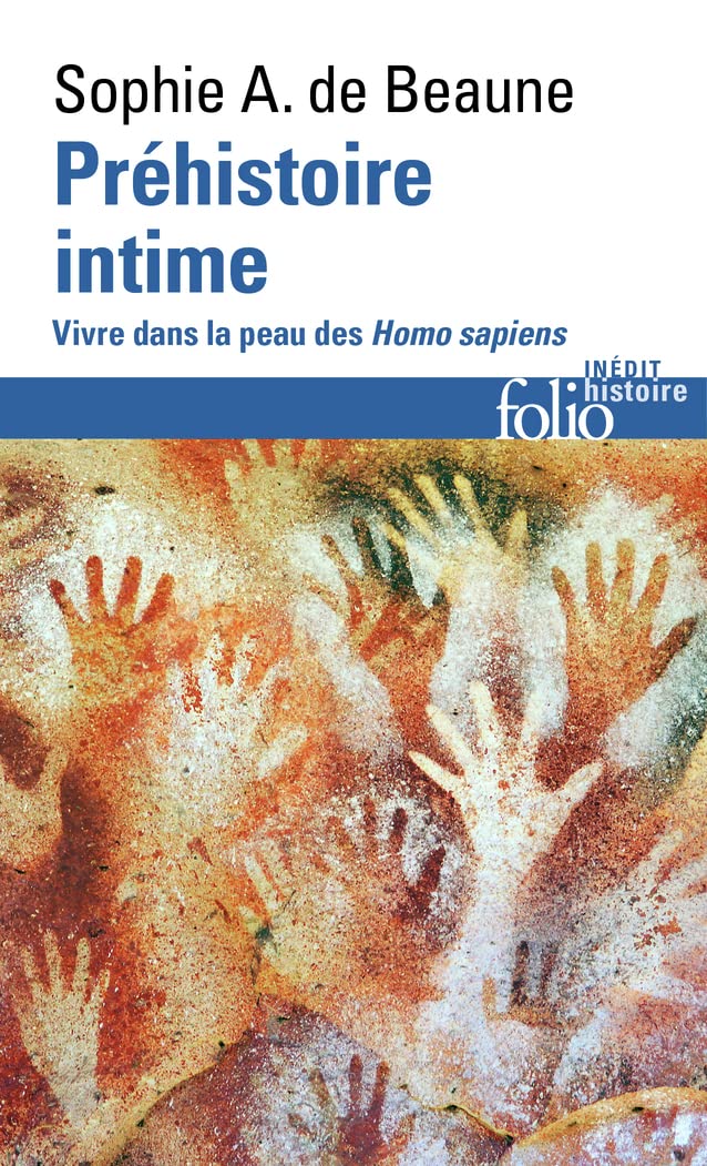 Préhistoire intime. Vivre dans la peau des Homo sapiens (French Edition)