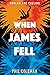 When James Fell