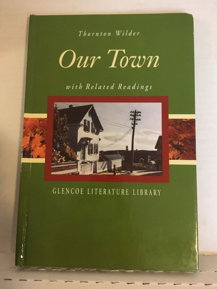 Our Town with Related Readings - Glencoe Literature Library