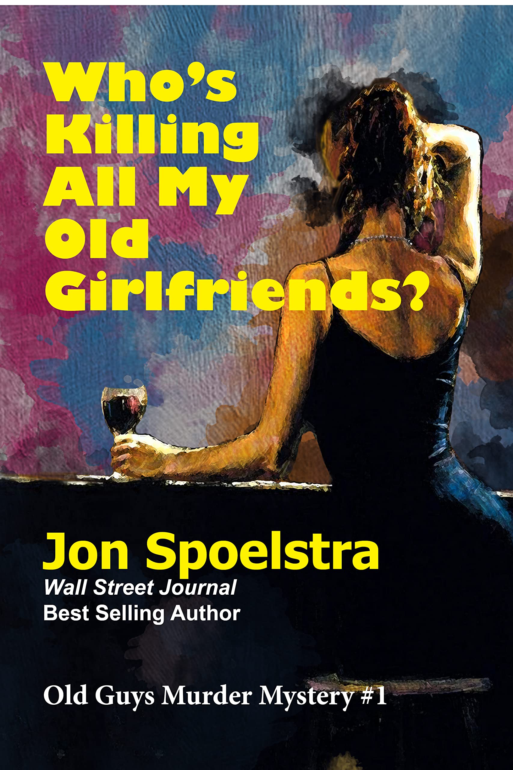 Who's Killing All My Old Girlfriends? (Old Guys Murder Mystery #1)