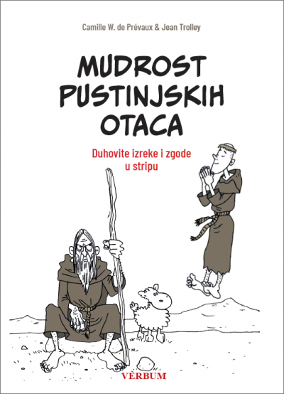 Mudrost pustinjskih otaca: Duhovite izreke i zgode u stripu