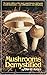 Mushrooms Demystified