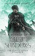 A Voyage of Mist and Shadows