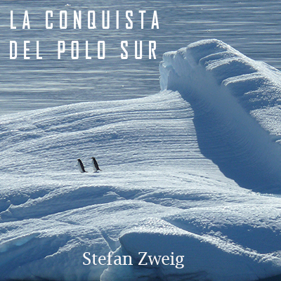 Portada de La conquista del Polo Sur, de Stefan Zweig