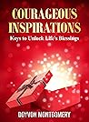 Courageous Inspirations: Keys to Unlock Life’s Blessings Book cover for Courageous Inspirations: Keys to Unlock Life’s Blessings