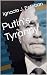 Putin's Tyranny by Ignacio J. Esteban Putin's Tyranny by Ignacio J. Esteban