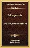 Schizophrenia: A Review Of The Syndrome V2 Schizophrenia: A Review Of The Syndrome V2