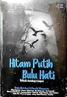 Hitam Putih Bulu Hati (Antologi Cerpen)