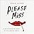 Please Miss: A Heartbreakin...