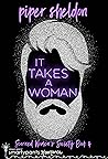 It Takes a Woman by Piper Sheldon