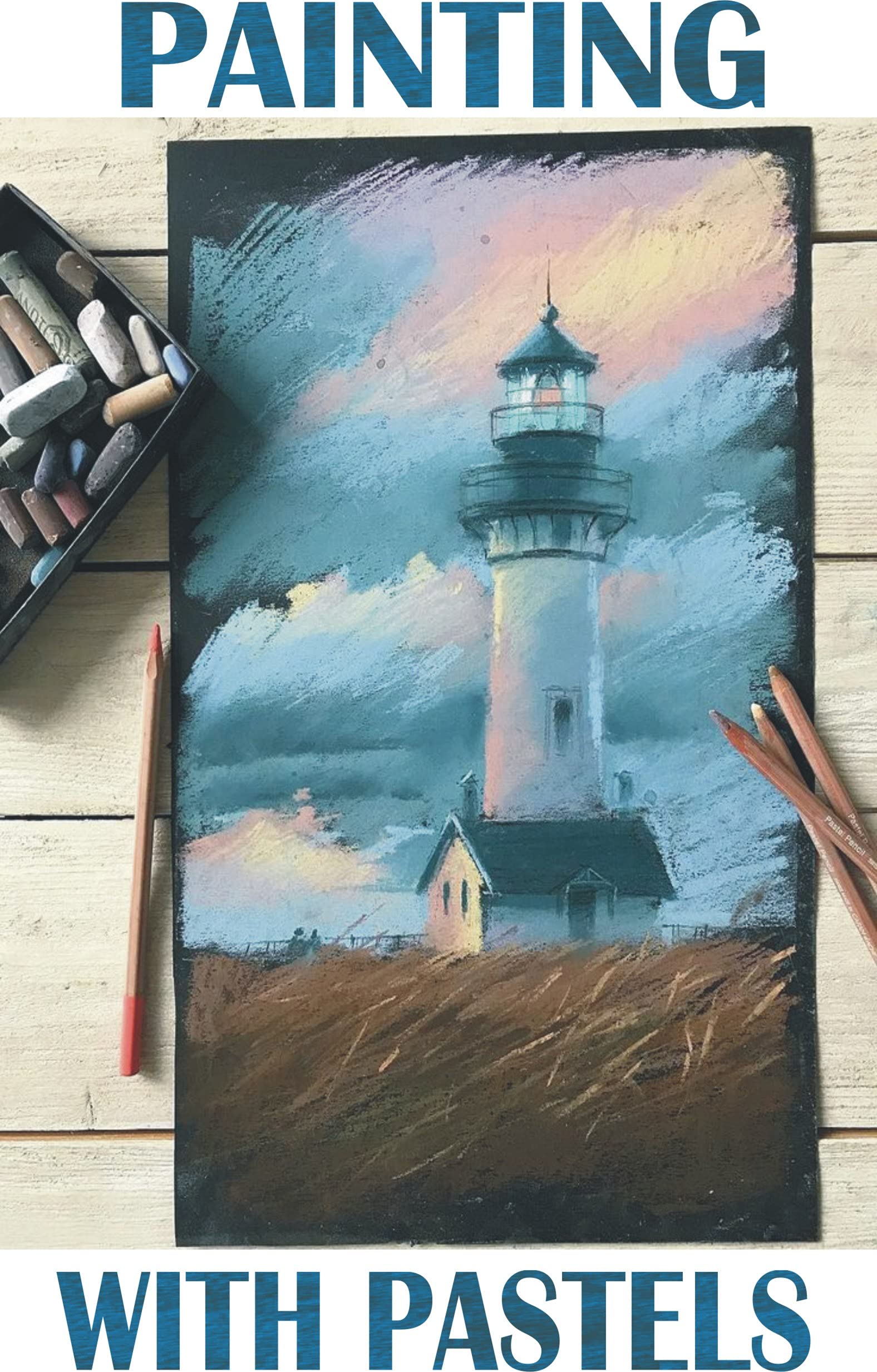 Painting With Pastels (Kindle Edition)