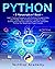 PYTHON: Learn Coding Programs with Python Programming and Master Data Analysis & Analytics, Data Science and Machine Learning with the Complete Crash Course for Beginners - 5 Manuscripts in 1 Book