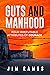 Guts and Manhood: Four Irrefutable Attributes of Courage
