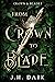 From Crown to Blade (Crown & Blade, #1)