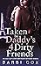 Taken by Daddy's 4 Dirty Fr...