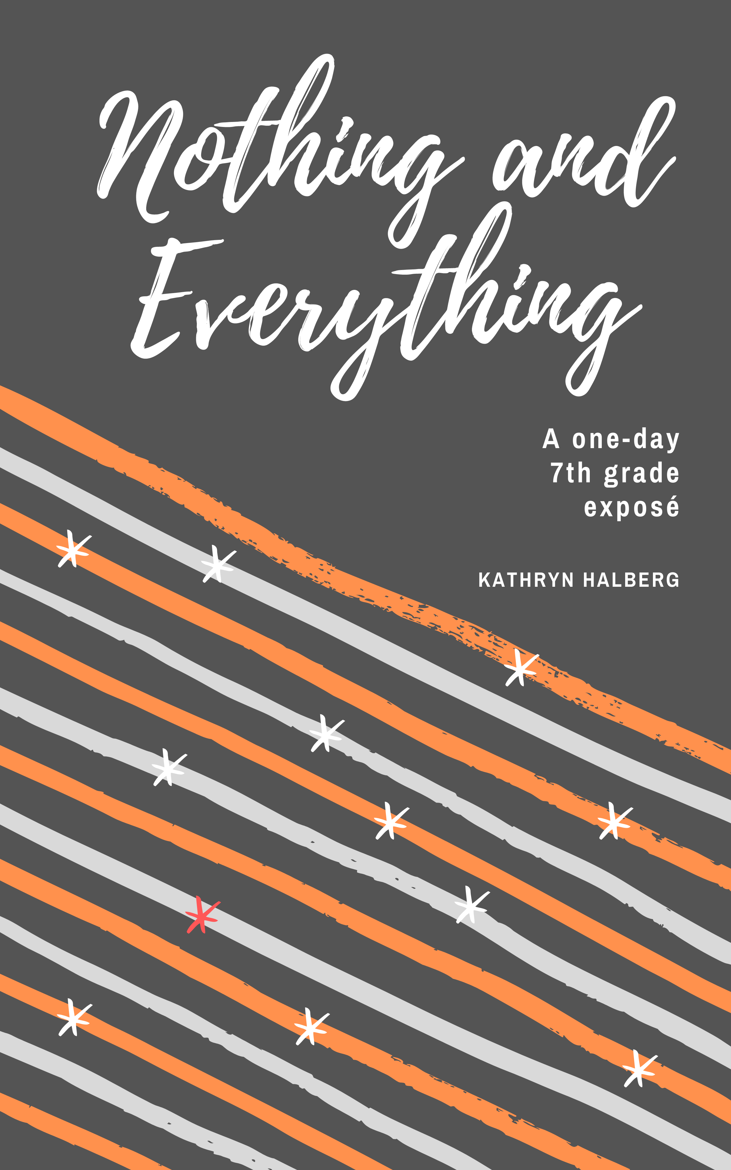 Nothing and Everything: A One-Day Seventh Grade Exposé