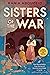 Sisters of the War: Two Remarkable True Stories of Survival and Hope in Syria (Scholastic Focus)