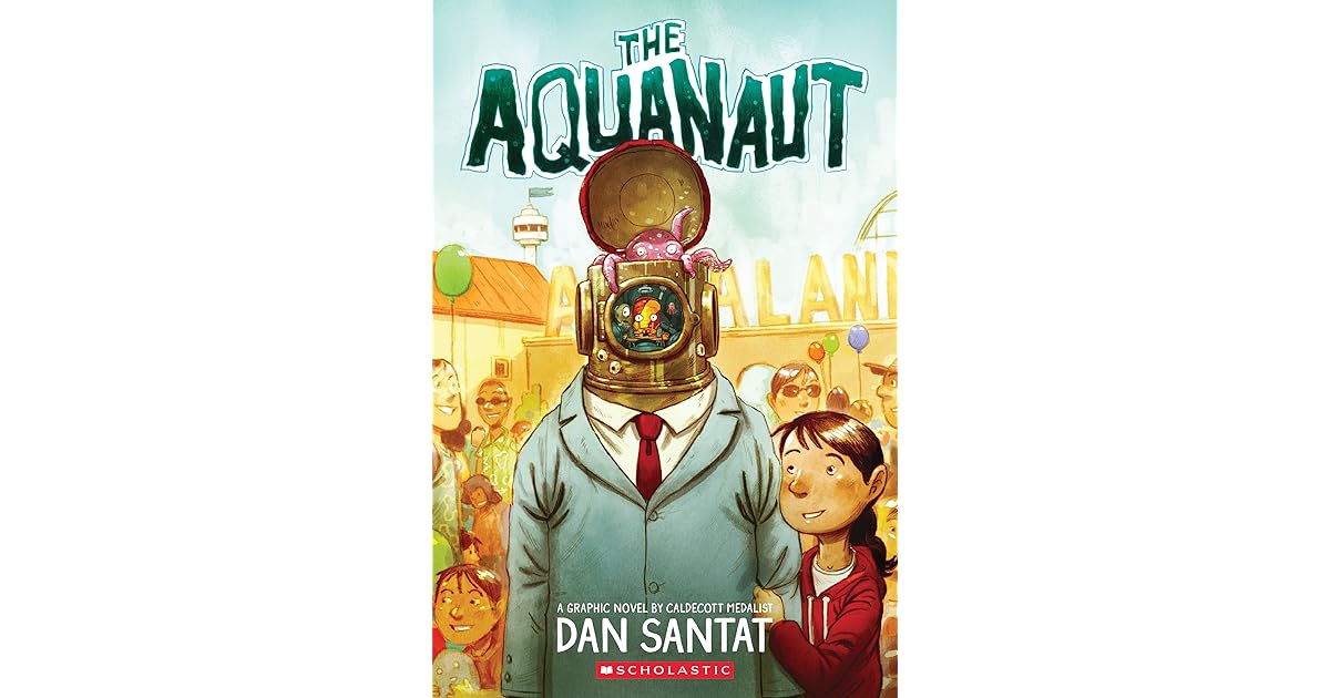 The Aquanaut A Graphic Novel By Dan Santat