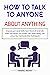 How to Talk to Anyone About...