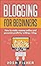 Blogging for Beginners by Josh Fisher
