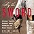 By the Sword: A History of Gladiators, Musketeers, Samurai, Swashbucklers, and Olympic Champions