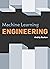 Machine Learning Engineering