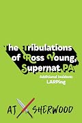 The Tribulations of Ross Young, Supernat PA: Additional Incident LARPing