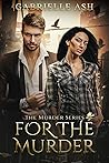 For the Murder by Gabrielle  Ash