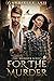 For the Murder (The Murder, #1)
