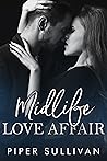 Midlife Love Affair by Piper Sullivan Midlife Love Affair by Piper Sullivan