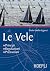 Le vele. Principi, regolazioni, prestazioni by P. Emilio Liguori