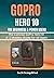 GOPRO HERO 10 FOR BEGINNERS...