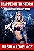 TRAPPED IN THE STORM: A Tra...