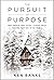 The Pursuit of Purpose: Part Memoir, Part Study - A Book About Finding Your Way in the World