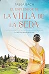 El esplendor de la Villa de la Seda (La Villa de la Seda #2)