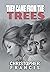 They Came from the Trees