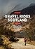 Gravel Rides Scotland by Ed Shoote