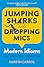 Jumping Sharks and Dropping Mics Modern Idioms and Where They Come from by Gareth Carrol