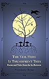 The Veil Here Is Thumbprint Thin by Nicolette Rene