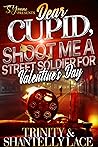 Dear Cupid, Shoot Me A Street Soldier For Valentine's Day