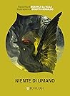 Niente di umano by Beatrice La Tella
