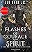 Flashes of Courage and Spirit