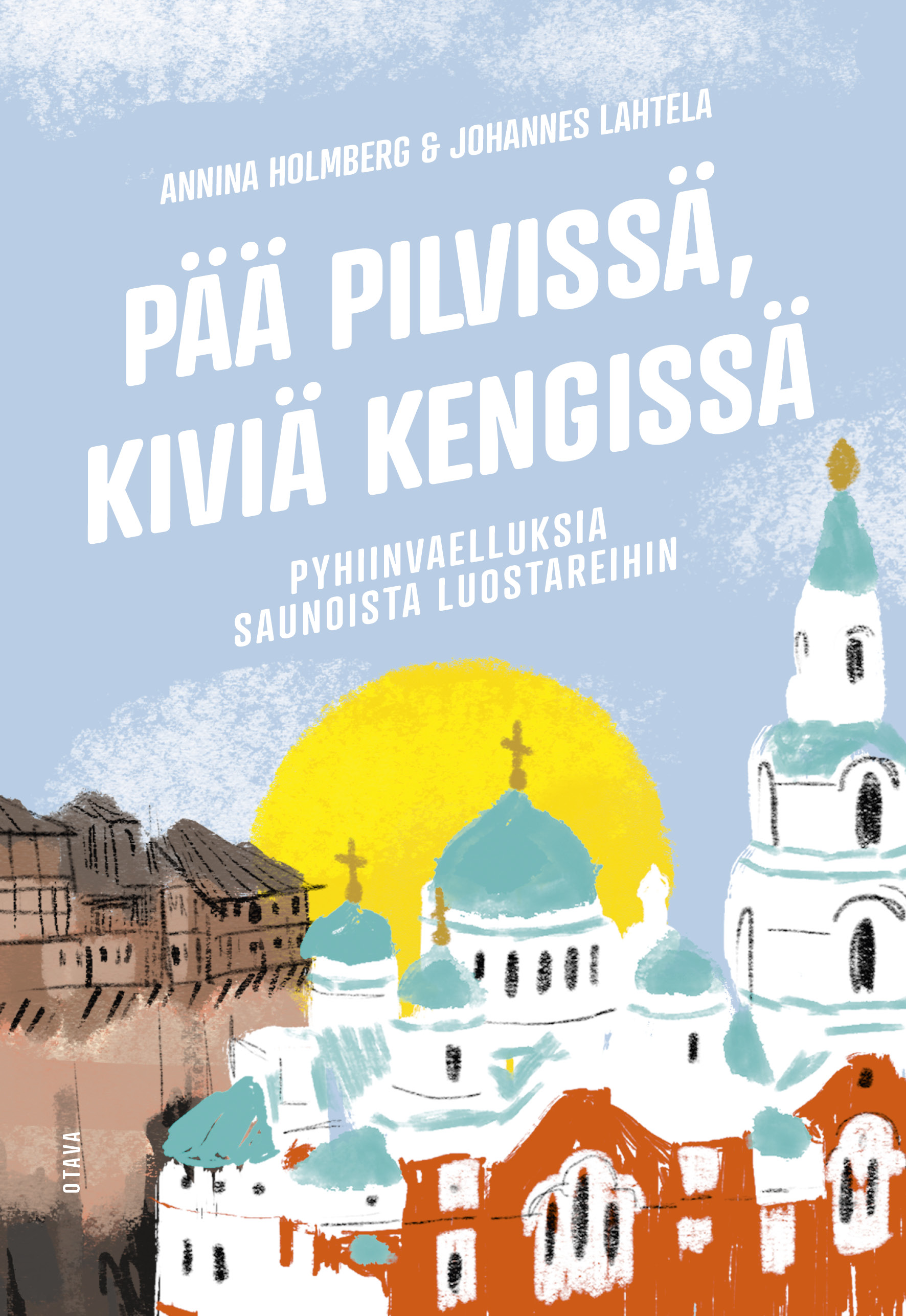 Pää pilvissä, kiviä kengissä: Pyhiinvaelluksia saunoista luostareihin