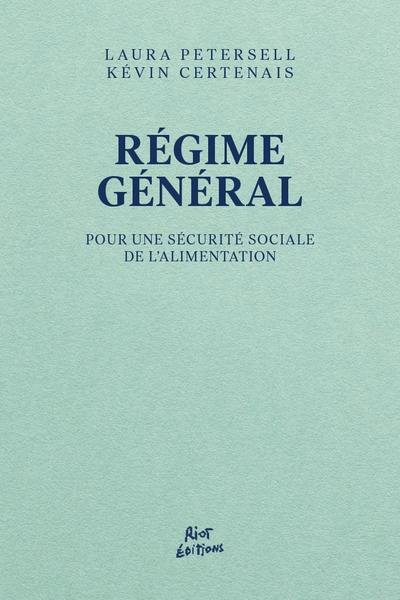 Régime Général. Pour une Sécurité sociale de l’alimentation