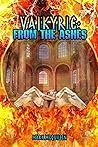 Valkyrie 4:: From the Ashes (Valkyrie Darkness) Valkyrie 4:: From the Ashes (Valkyrie Darkness)